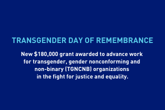 The New York Women’s Foundation Invests in Six Transgender, Gender Nonconforming and Non-Binary (TGNCNB) Organizations in Recognition of Transgender Day of Remembrance