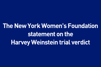 The New York Women’s Foundation Statement on the Harvey Weinstein Verdict