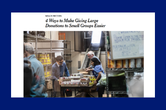 Re: 4 Ways to Make Giving Large Donations to Small Groups Easier (November 23, 2018)