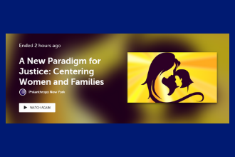 A New Paradigm for Justice: Centering Women and Families