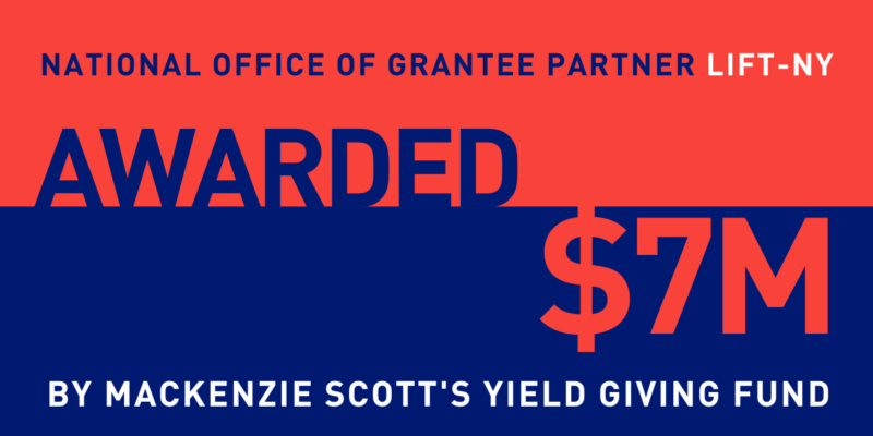 Grantee Partner LIFT Awarded $7 Million Grant from MacKenzie Scott’s Yield Giving Fund
